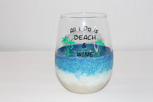 All I Do is Beach & Wine Glass