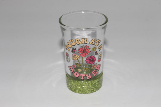 Tough As A Mother Green Glitter Shot Glass