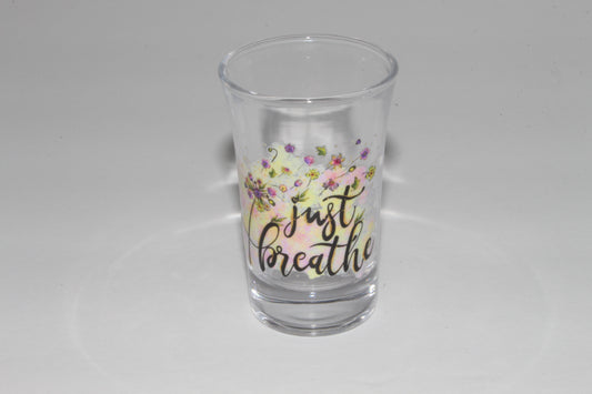 Just Breathe! Shot Glass