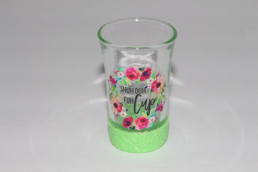 Shut Duh Fuh Cup Green Glitter Shot Glass